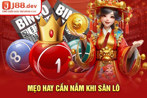 Mẹo hay cần nắm khi săn lô