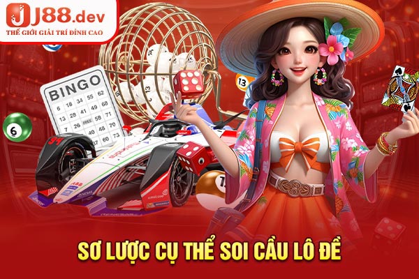 Sơ lược cụ thể soi cầu lô đề