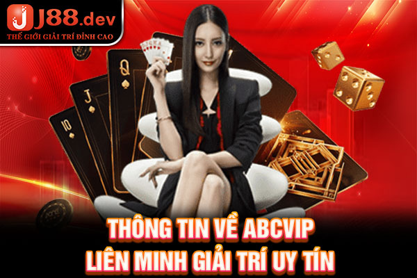 Thông tin về ABCVIP - Liên minh giải trí uy tín