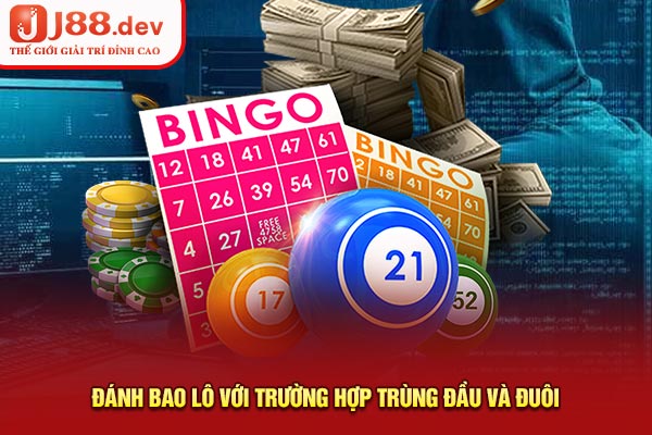 Đánh bao lô với trường hợp trùng đầu và đuôi